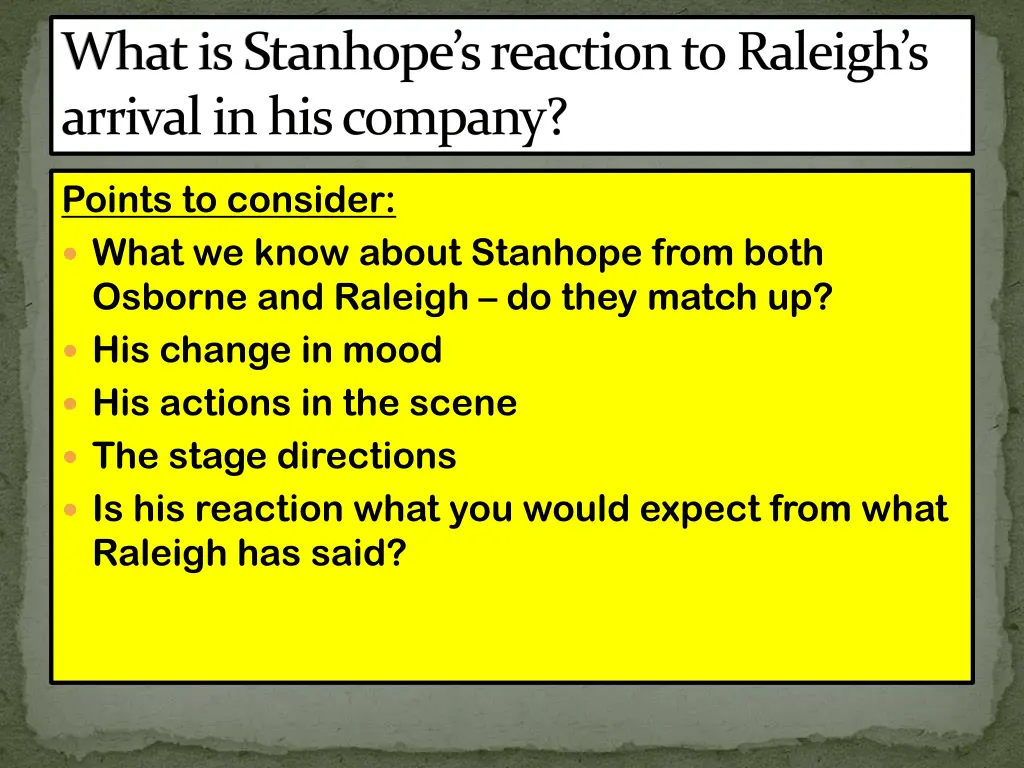 what is stanhope s reaction to raleigh s arrival