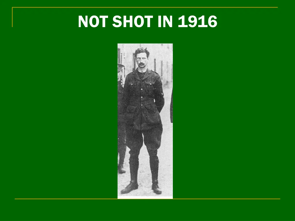 not shot in 1916