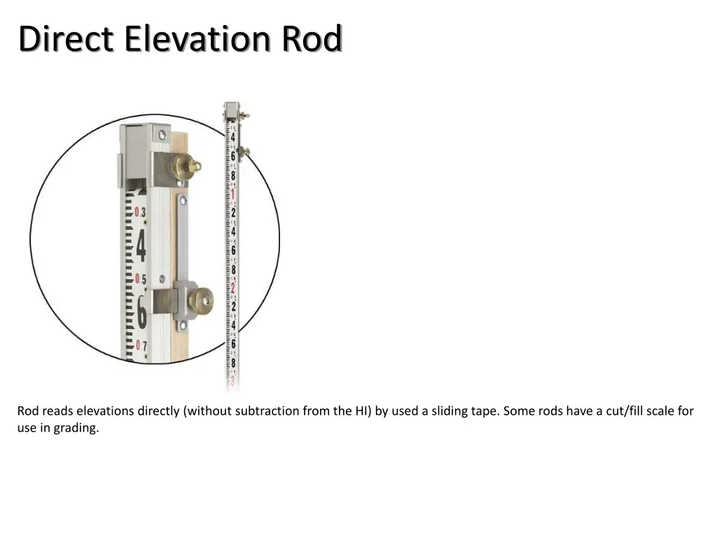 direct elevation rod