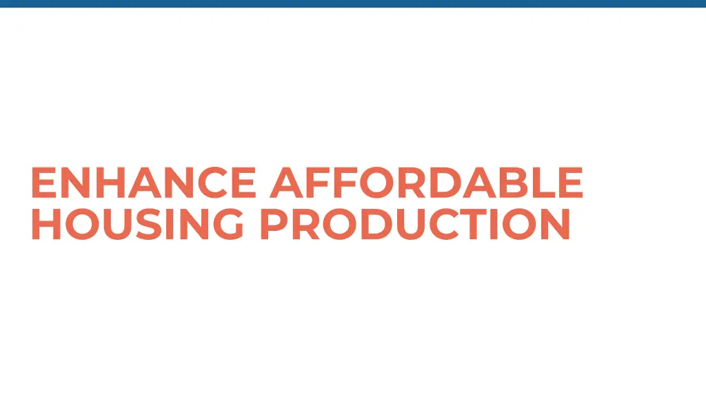 enhance affordable housing production