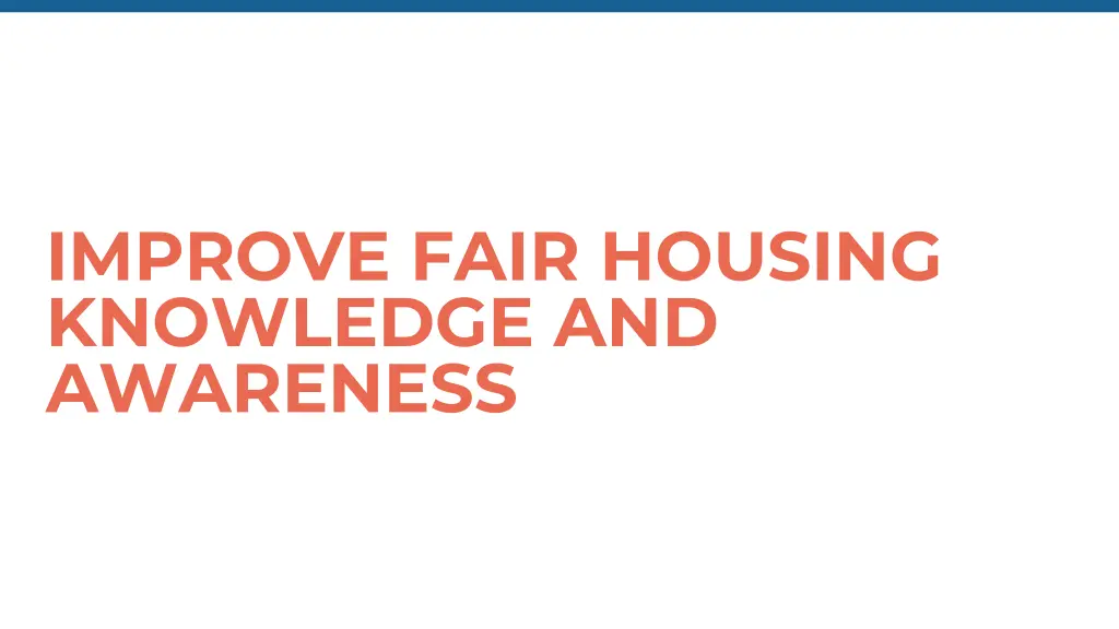 improve fair housing knowledge and awareness