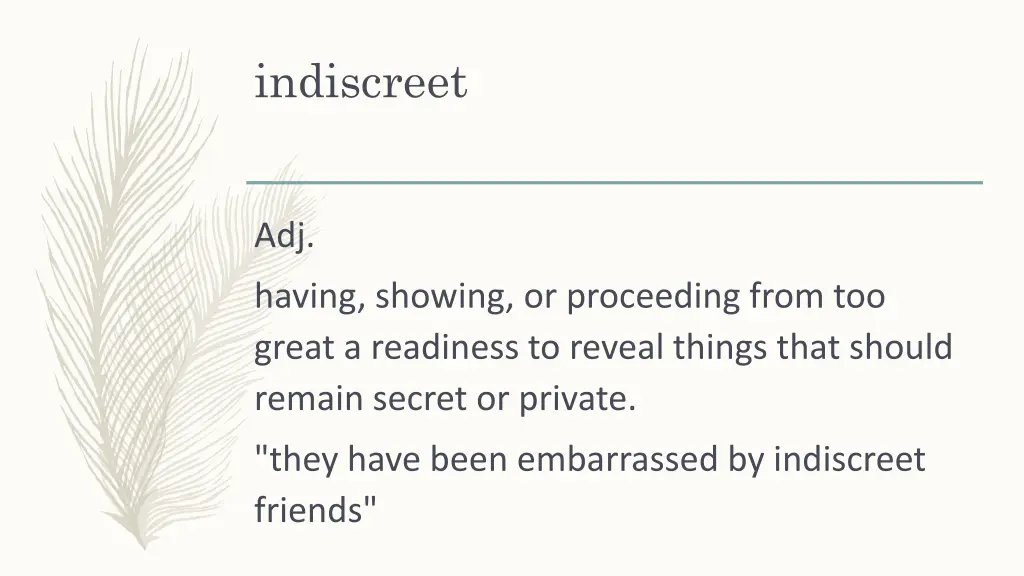 indiscreet