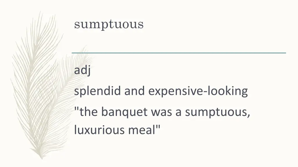 sumptuous