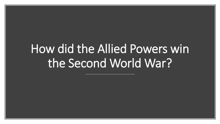 how did the allied powers win how did the allied