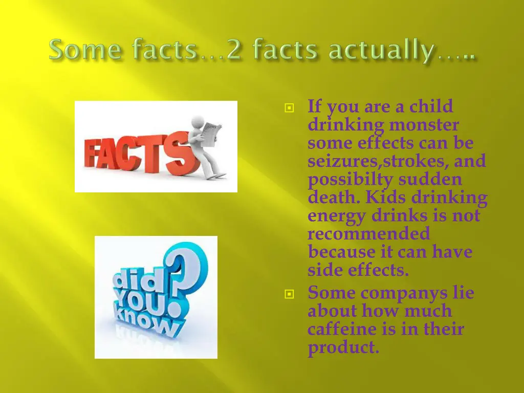 if you are a child drinking monster some effects