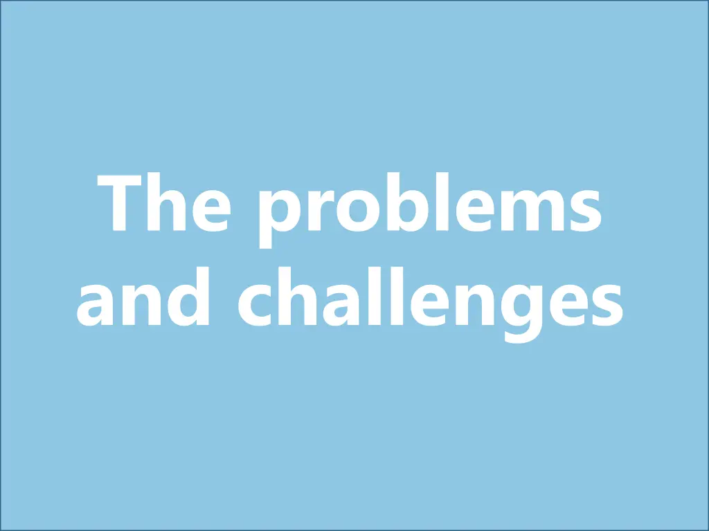 the problems and challenges