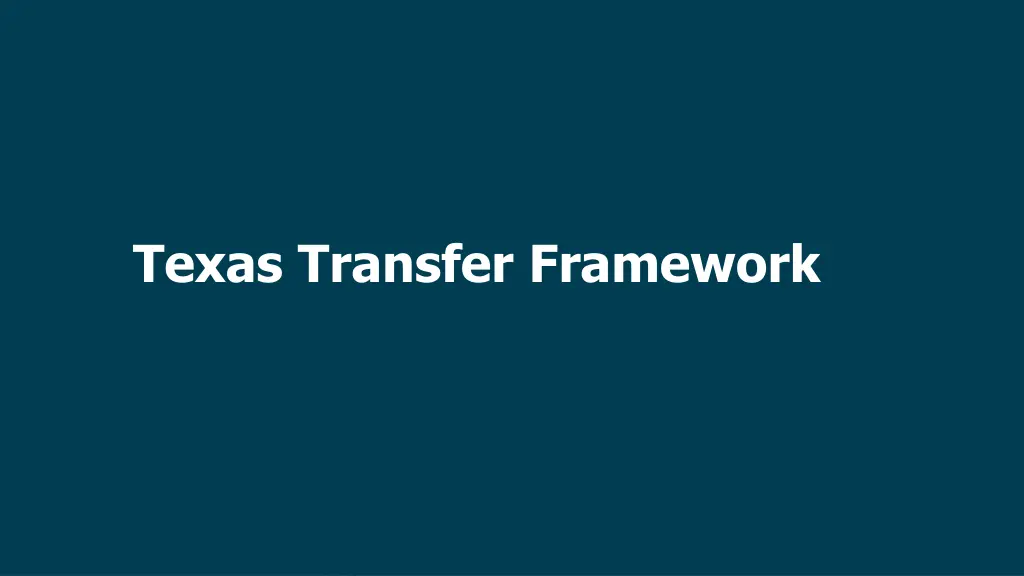 texas transfer framework