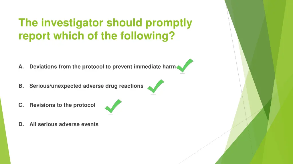 the investigator should promptly report which