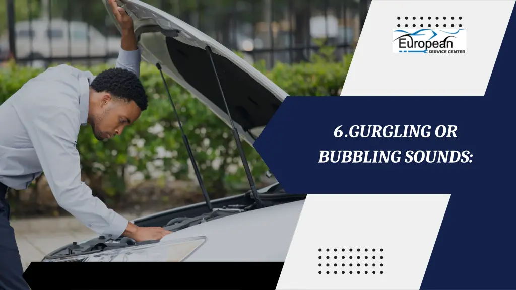 6 gurgling or bubbling sounds