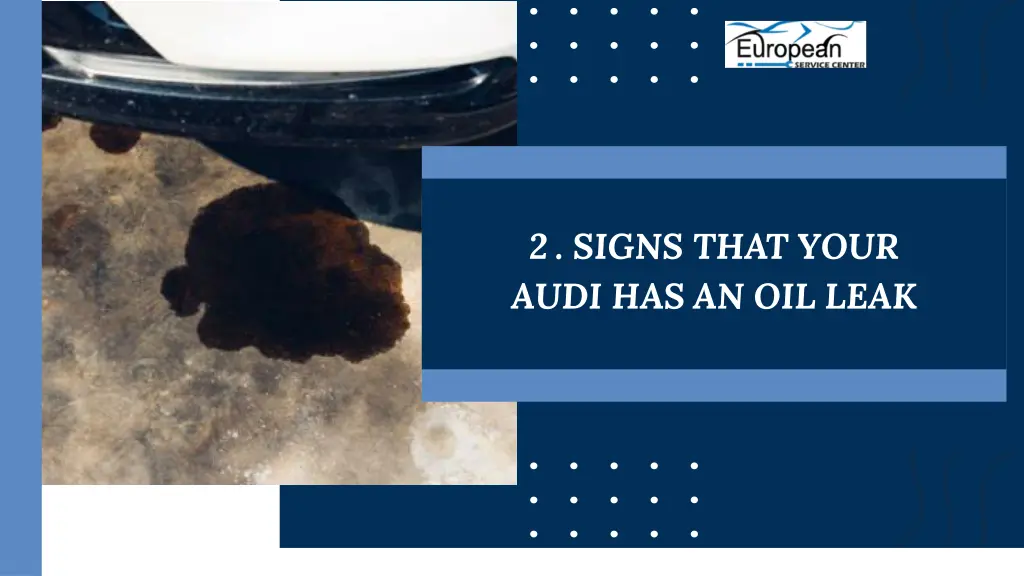 2 signs that your audi has an oil leak