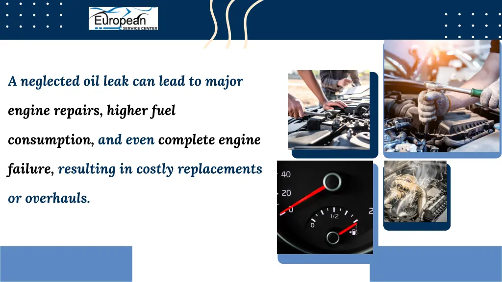 a neglected oil leak can lead to major