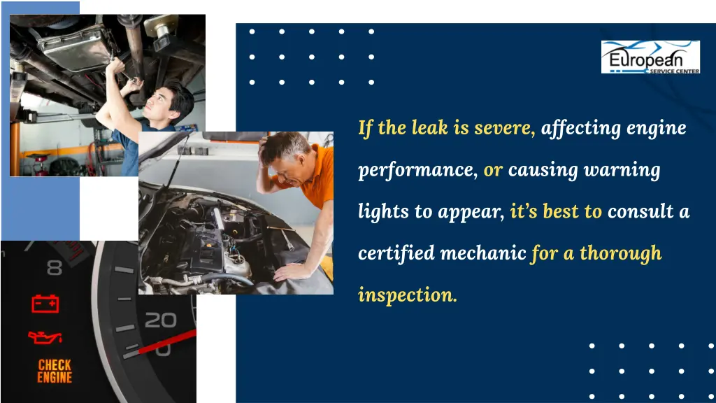 if the leak is severe affecting engine