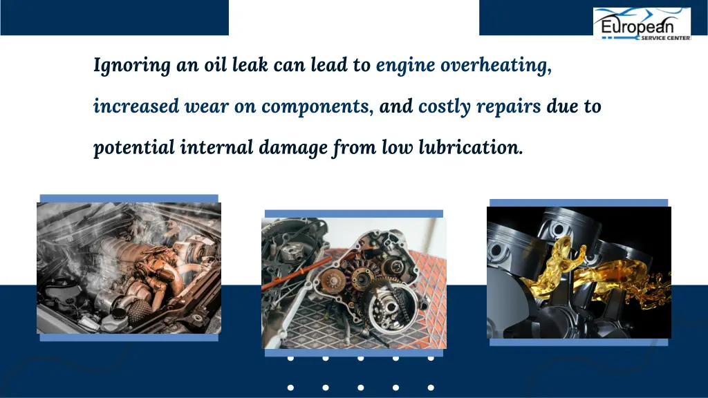 ignoring an oil leak can lead to engine