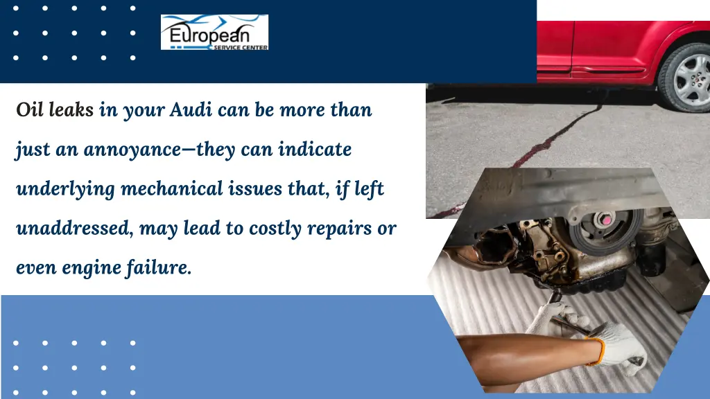 oil leaks in your audi can be more than
