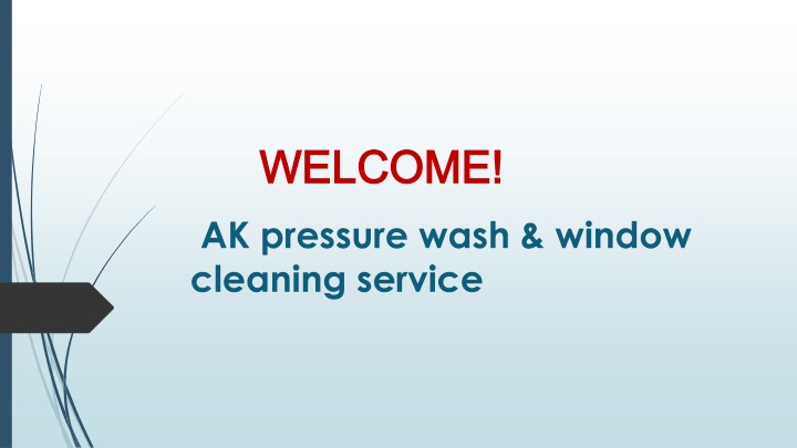welcome welcome ak pressure wash window cleaning