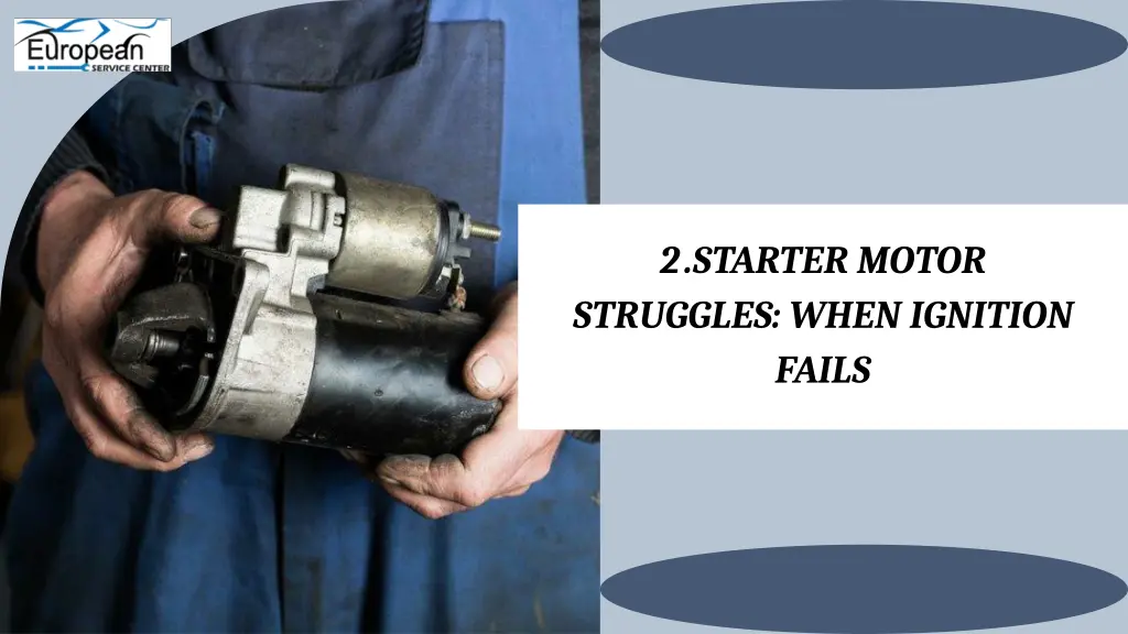 2 starter motor struggles when ignition fails