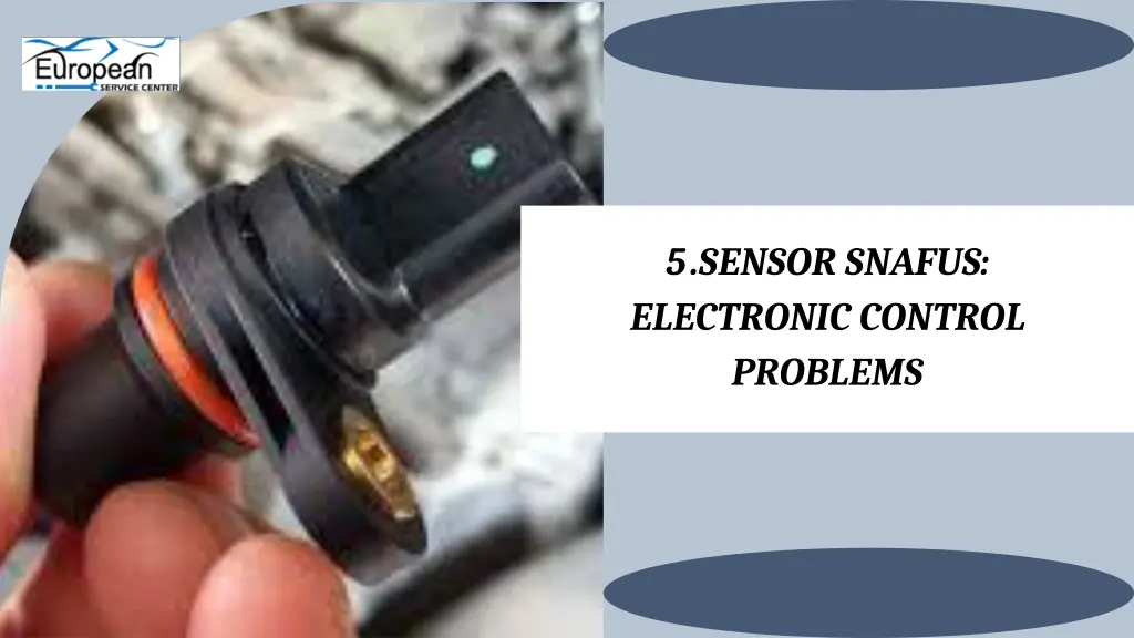 5 sensor snafus electronic control problems