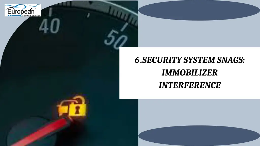 6 security system snags immobilizer interference