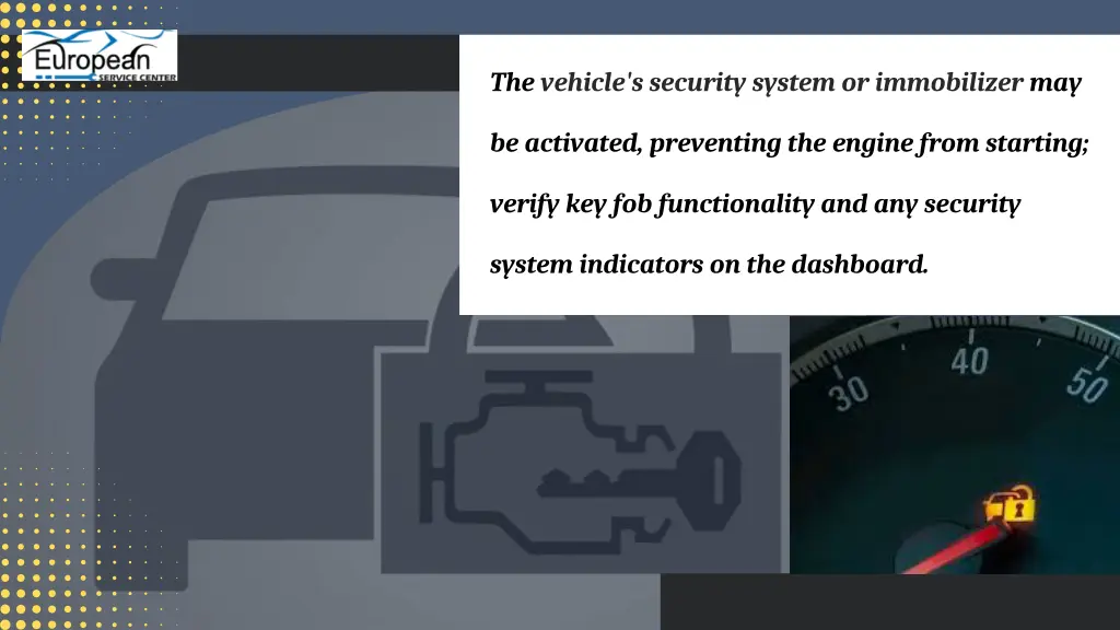 the vehicle s security system or immobilizer may