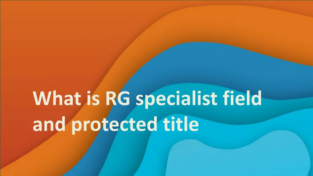 what is rg specialist field and protected title