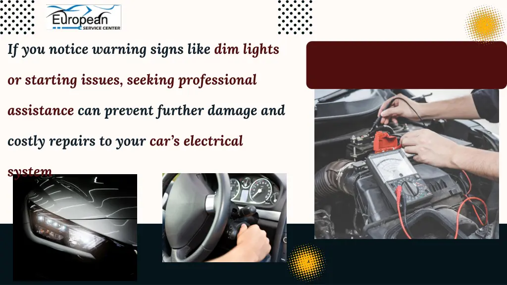 if you notice warning signs like dim lights