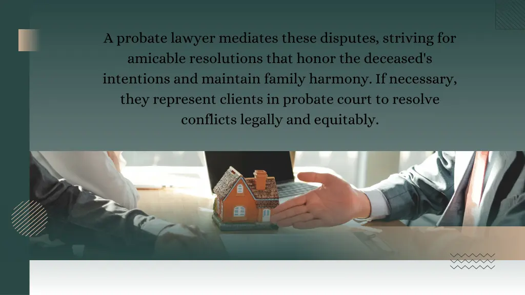 a probate lawyer mediates these disputes striving