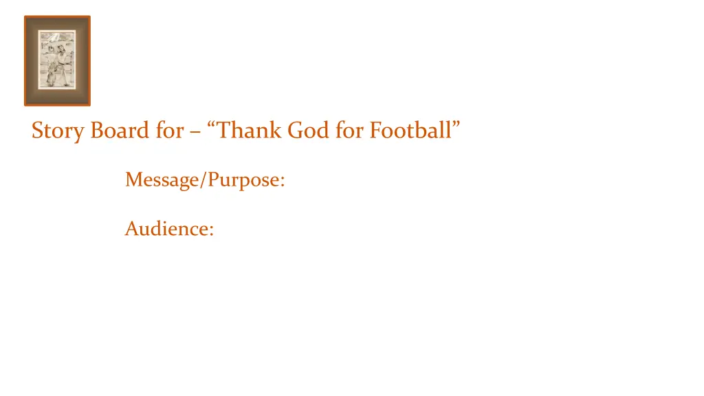 story board for thank god for football