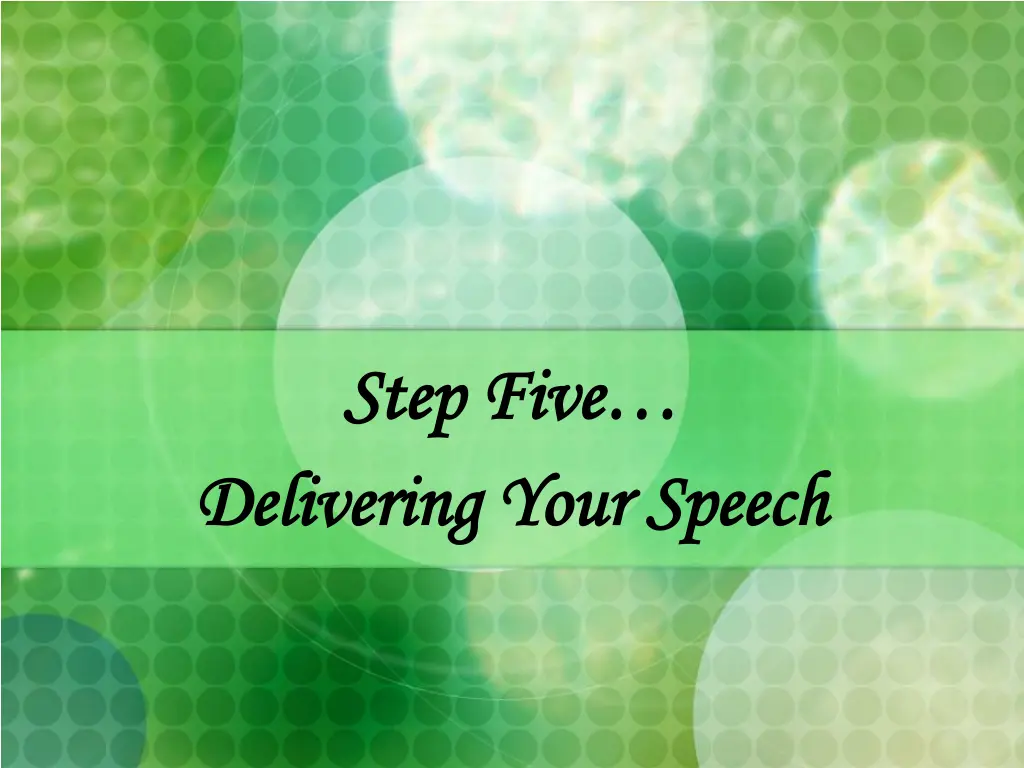 step five step five delivering your speech