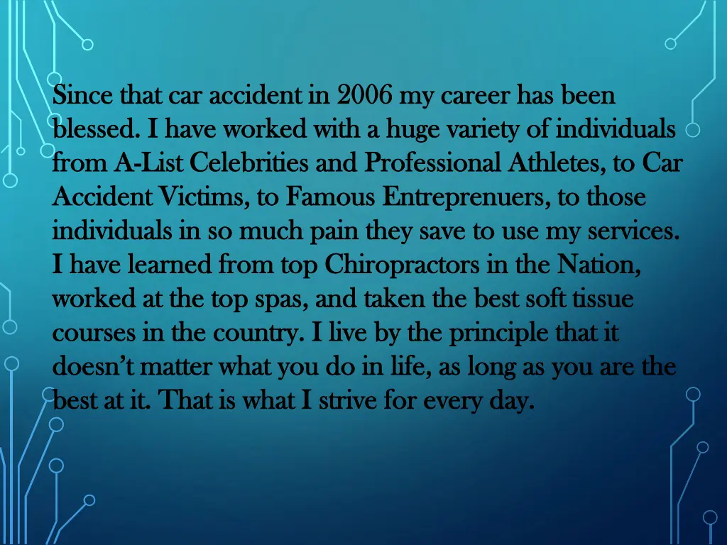 since that car accident in 2006 my career