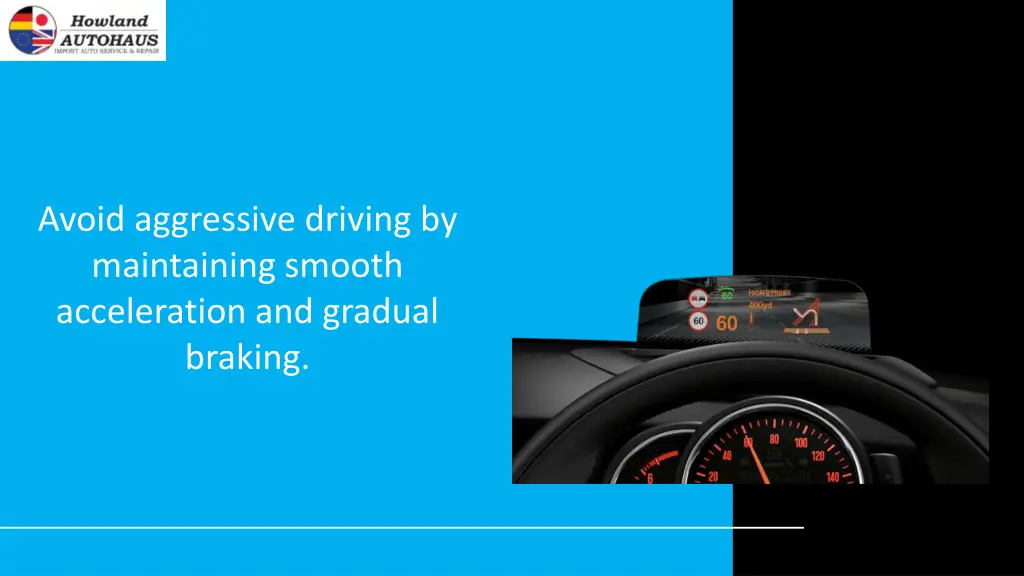 avoid aggressive driving by maintaining smooth