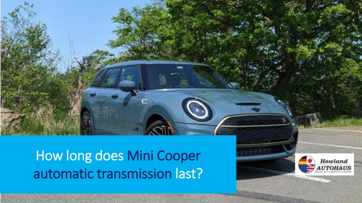 how long does how long does mini cooper automatic
