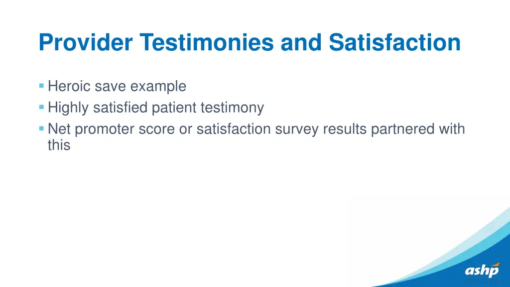 provider testimonies and satisfaction