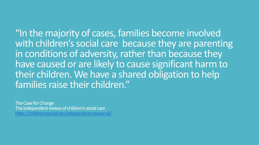 in the majority of cases families become involved
