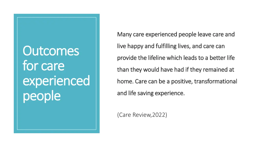 many care experienced people leave care and many