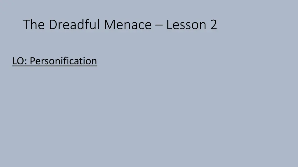 the dreadful menace lesson 2