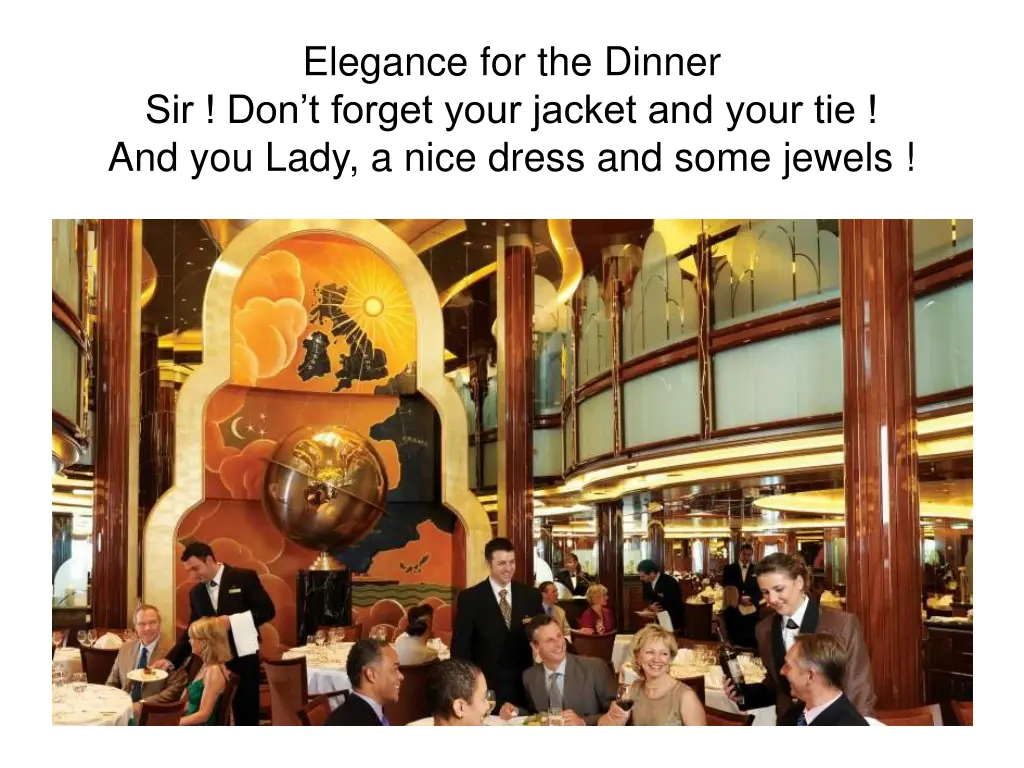 elegance for the dinner sir don t forget your