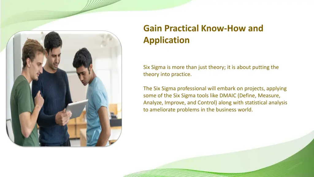 gain practical know how and application
