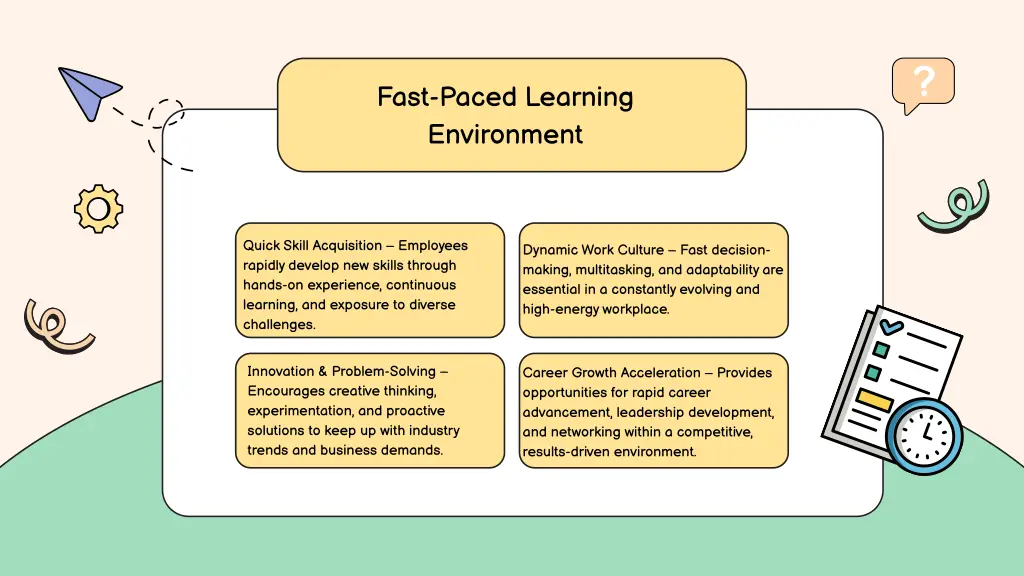 fast paced learning environment