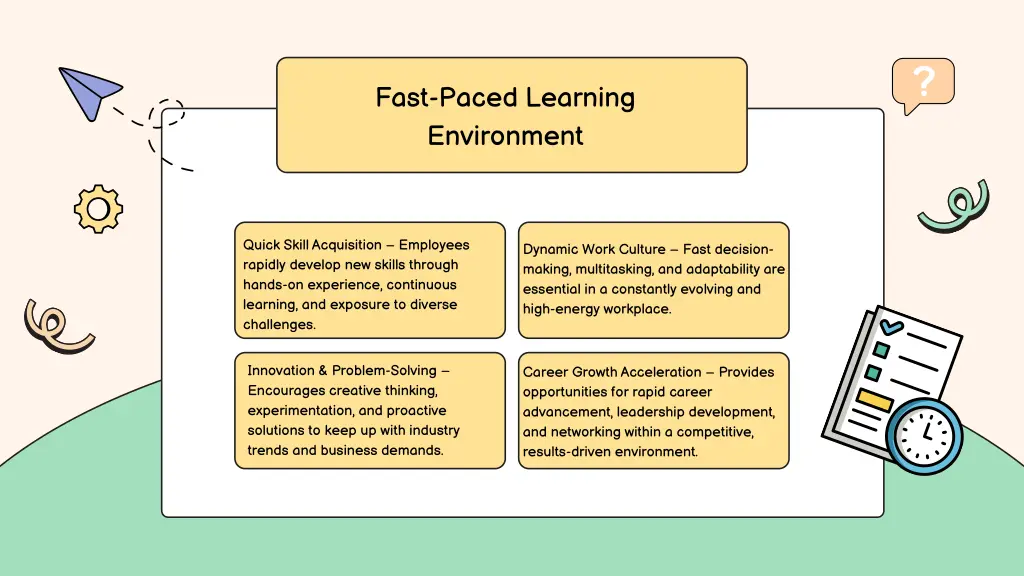 fast paced learning environment