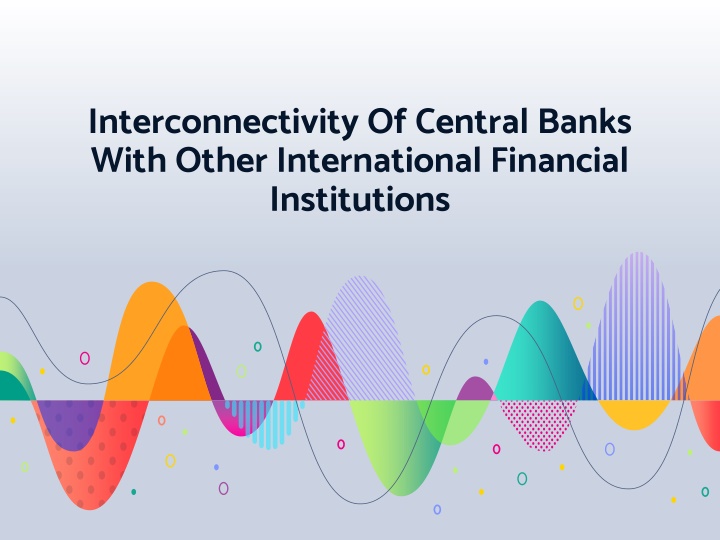 interconnectivity of central banks with other