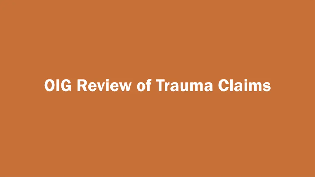 oig review of trauma claims