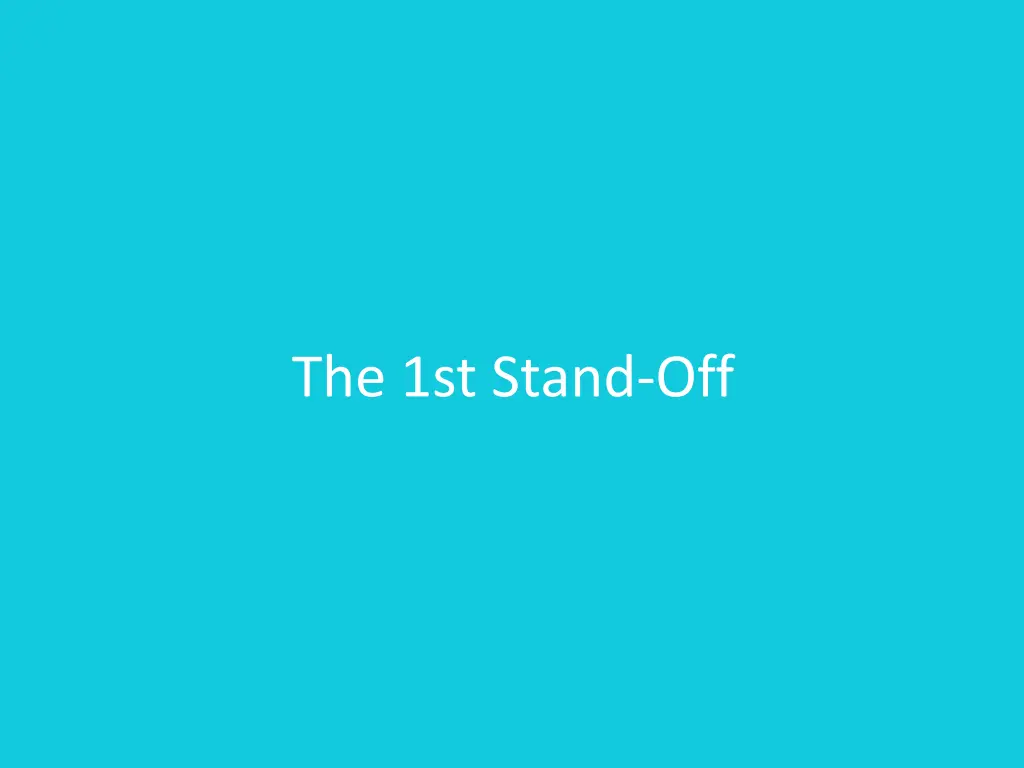 the 1st stand off