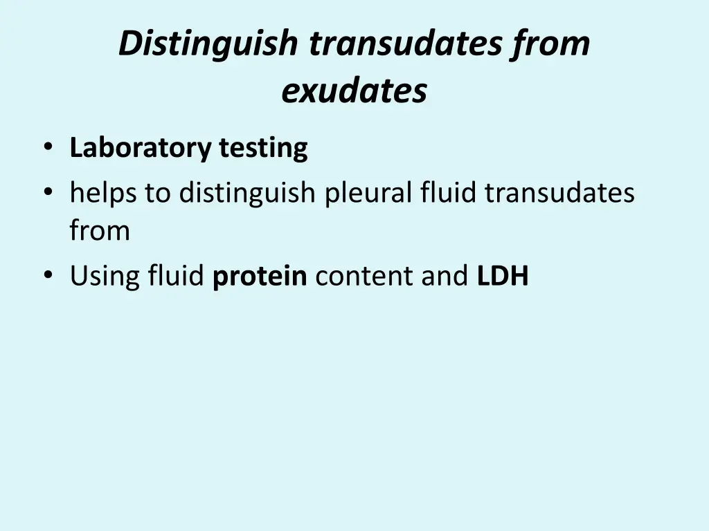 distinguish transudates from exudates