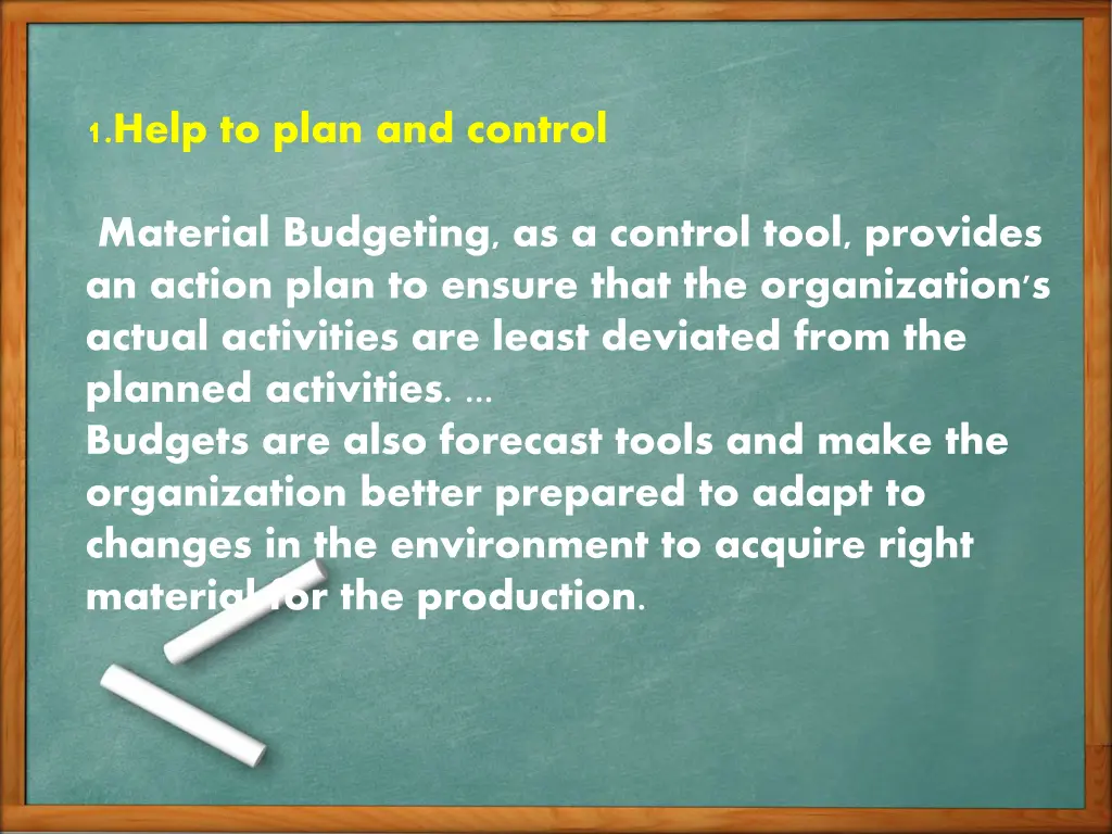 1 help to plan and control