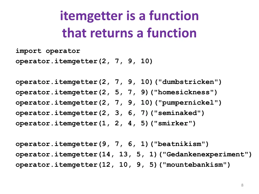 itemgetter is a function that returns a function