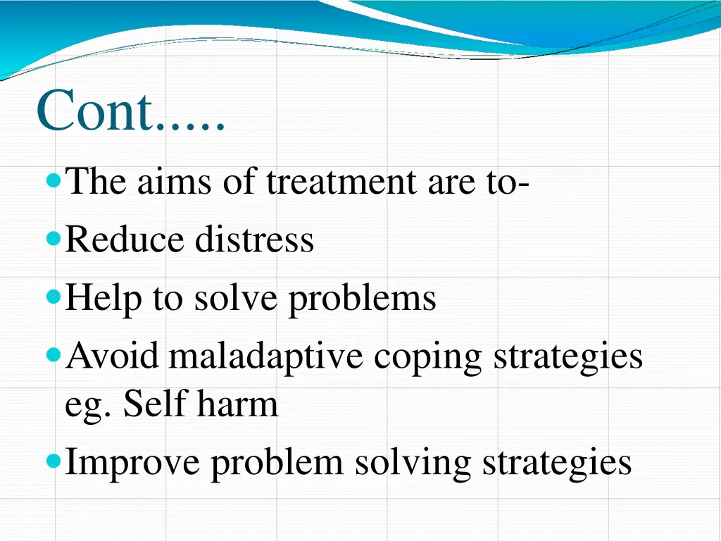cont the aims of treatment are to reduce distress