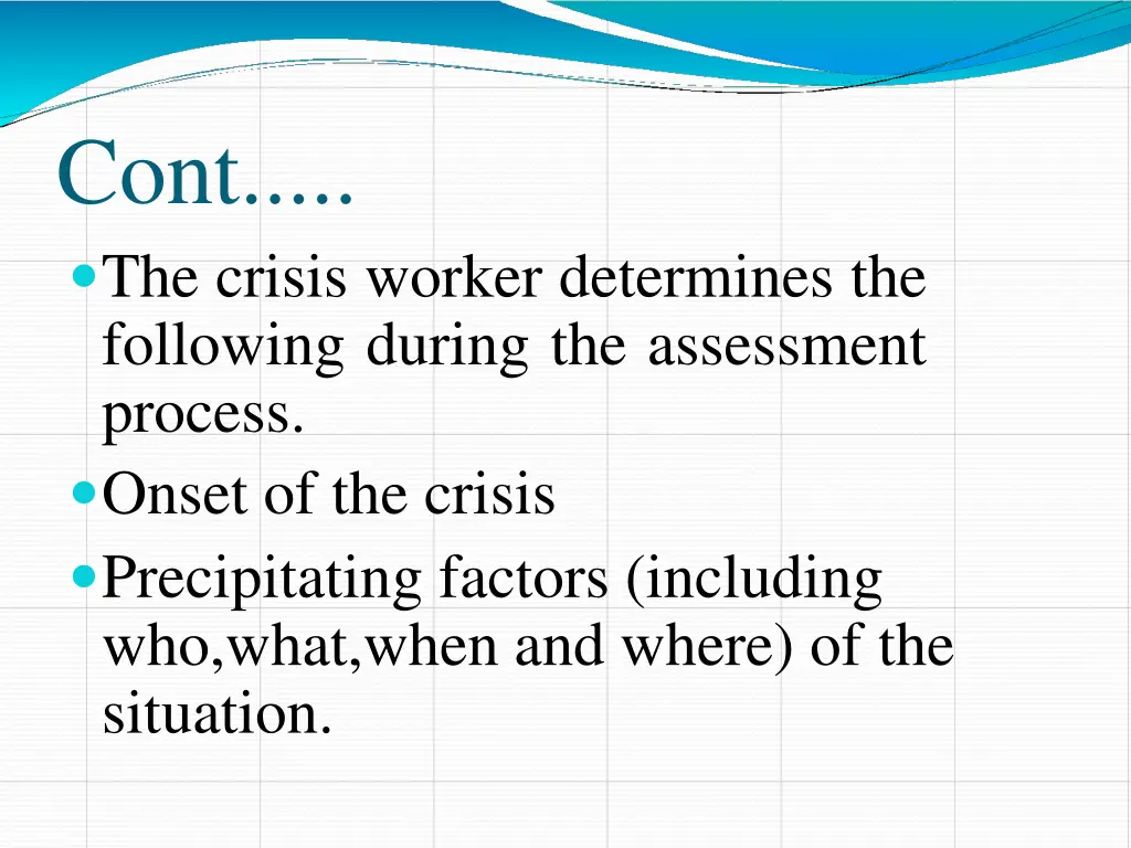 cont the crisis worker determines the following
