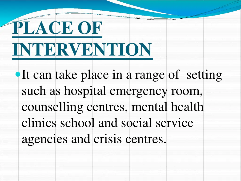 place of intervention