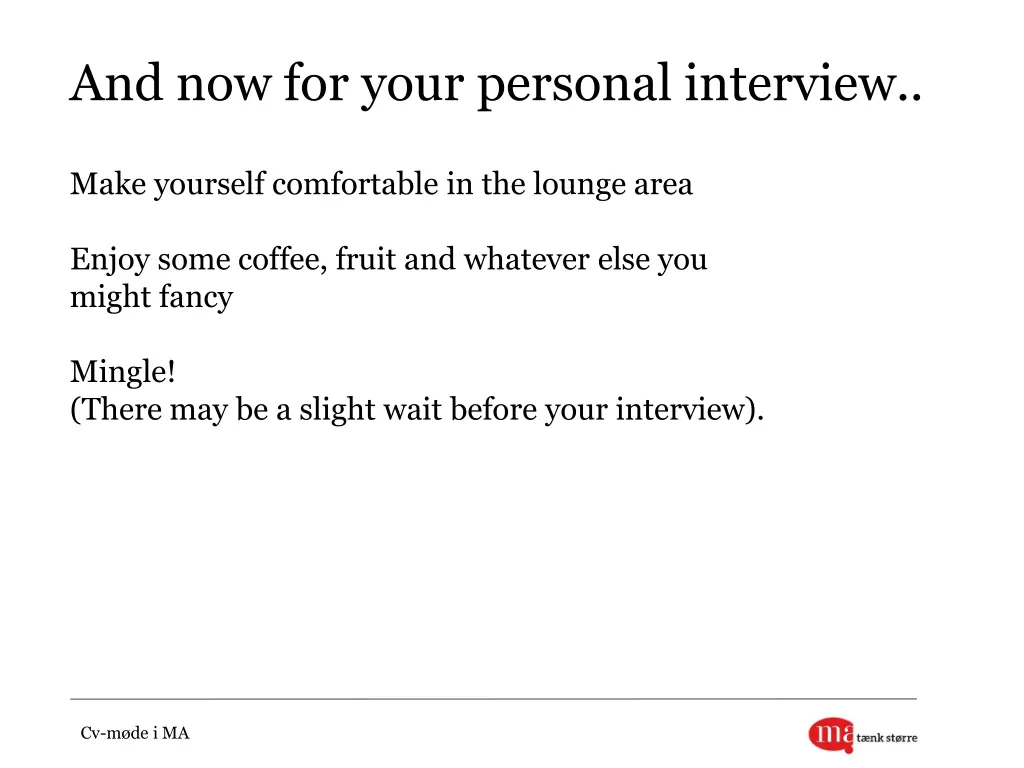 and now for your personal interview