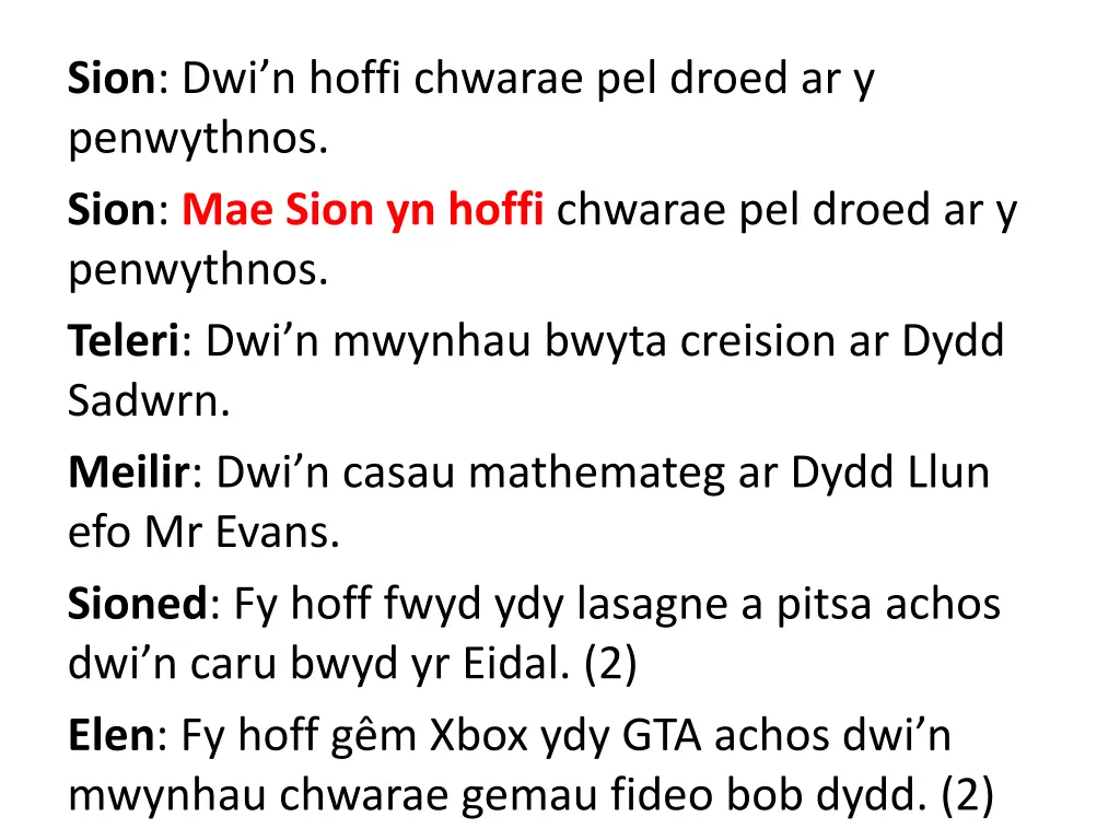 sion dwi n hoffi chwarae pel droed